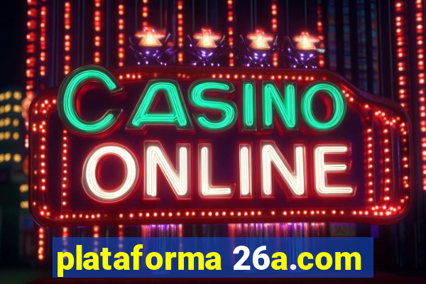 plataforma 26a.com